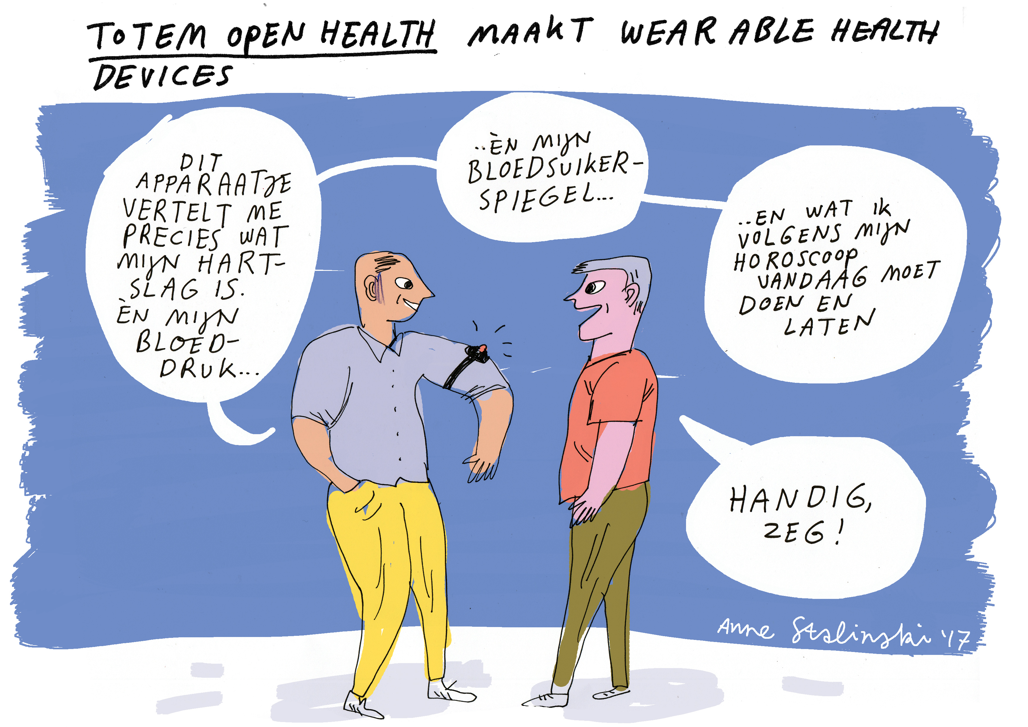 Cartoon Totem OpenHealth: Totem Open Health maakt wearable health devices. 'Dit apparaatje vertelt me precies wat mijn hartslag is EN mijn bloeddruk. EN mijn bloedsuikerspiegel. En wat ik volgens mijn horoscoop vandaag moet doen en laten.' 'Handig zeg'.